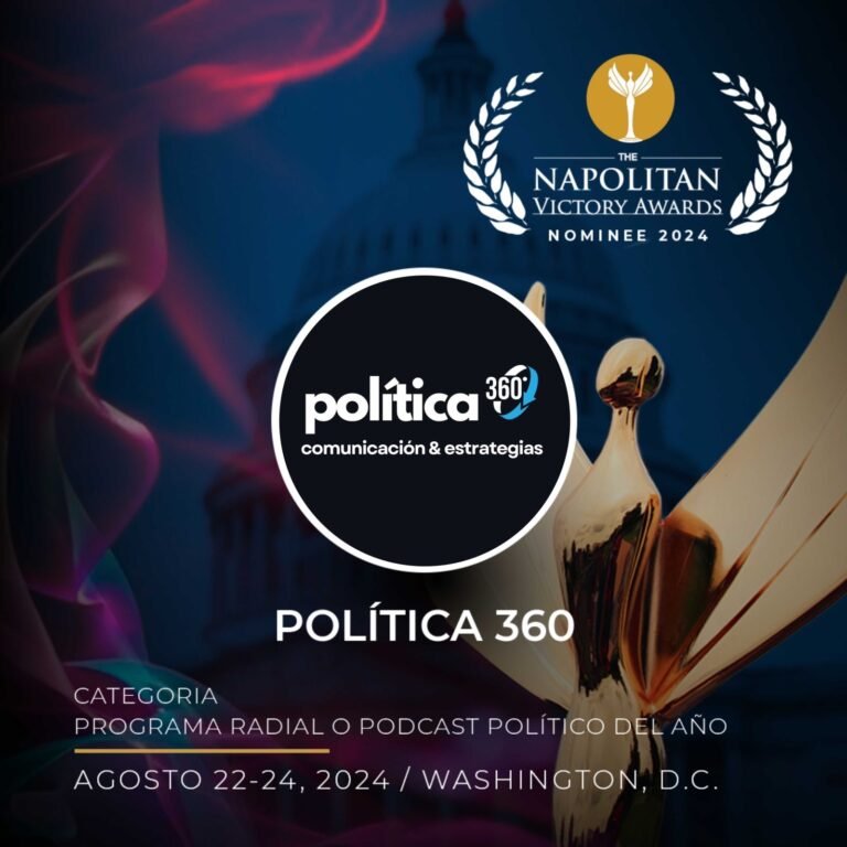 Política 360 recibe nominación desde Washington, DC en los Napolitan Victory Awards 2024